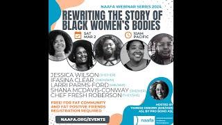 322024 - NAAFA Webinar Series Rewriting the Story of Black Womens Bodies