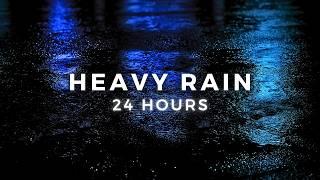 Rain Sounds for Sleeping 24 Hours  Heavy Rain All Night for Insomnia Relief