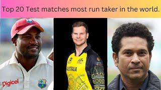 Top 20 Test matches most run taker in the world.