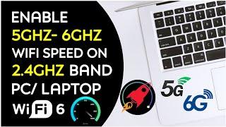 Enable WIFI 5GHz6GHz From 2.4GHz Band In Windows 1011 PC - 2024  Boost WIFI Internet Speed Faster