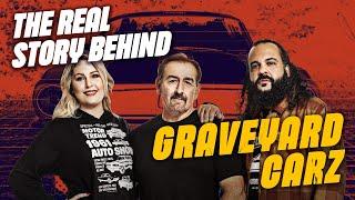The Real Story Behind Graveyard Carz