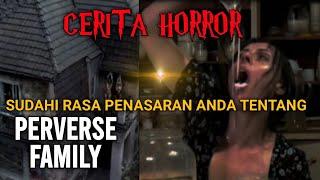 CERITA HORROR PERVERSE FAMILY HAUNTED HOUSE - VIRAL TIKTOK & TWITTER