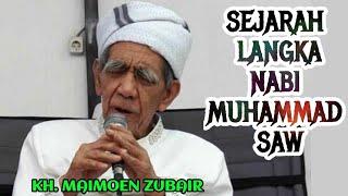 KH. MAIMOEN ZUBAIR  Sejarah Langka Nabi Muhammad SAW @Ngajimodern