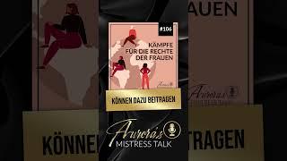 Eine neue Folge von AURORA’S MISTRESS TALK ist online  #frauenbusiness