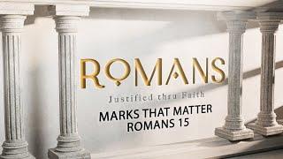 Marks that Matter from Romans Romans 1514-33