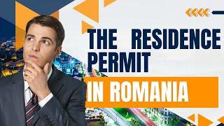 The Residence Permit in Romania