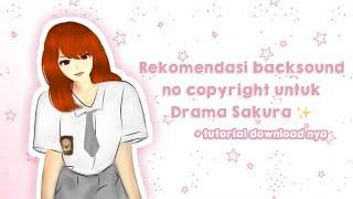 ﹢ ꒰ Rekomendasi Backsound untuk Drama Sakura  No Copyright 