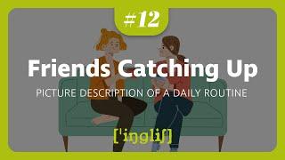 Daily Routine Picture Description #12 – Friends Catching Up