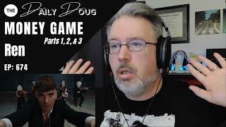 Classical Composer Reacts to REN MONEY GAME Parts 1 2 & 3  The Daily Doug Episode 674