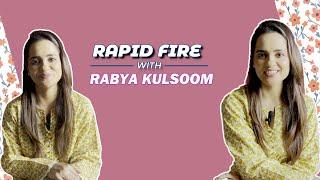 Rapid Fire with Rabya Kulsoom