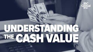 Understanding The Cash Value In A Whole Life Policy  IBC Global