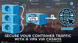 Deploy and Manage a VPN for your Docker Containers via CasaOS