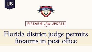 Florida district judge permits firearms in post office