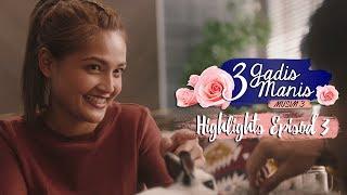 EPISOD HIGHLIGHTS 3 Gadis Manis - Musim 3 - EPISOD 3