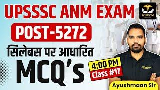 UPSSSC ANM EXAM CLASSES  सिलेबस पर आधारित MCQs  Post - 5272  BY Ayushman Sir  Wisdom ANM Classes