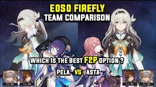 E0S0 FIREFLY Best F2P Team ? Team Comparison Asta VS Pela No Ice Weakness  Honkai Star Rail 2.3