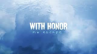 With Honor No Escape