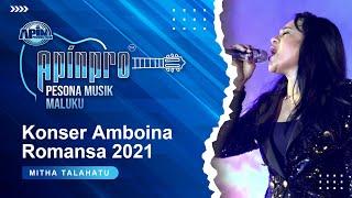 MITHA TALAHATU - CINTA SAKOTA  Konser Amboina Romansa 2021