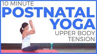 Postnatal Yoga for Upper Body Tension 15 minute Yoga Postpartum Yoga  Sarah Beth Yoga