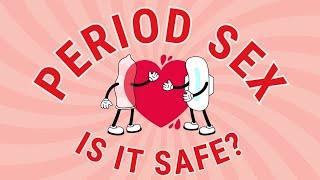 Period Sex- Is it Safe?  Dr. Anjali Kumar  Maitri