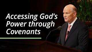 Accessing God’s Power through Covenants  Dale G. Renlund  April 2023 General Conference