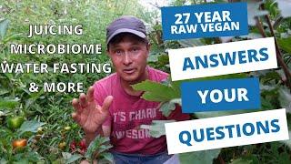 27 Year Raw Vegan Answers Your Questions on Juice Microbiome & More