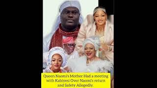 Queen Naomis Mother Had a meeting with Kabiyesi Over Naomis return and Safety Allegedly.