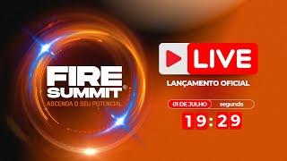 LIVE DE LANÇAMENTO FIRE SUMMIT 