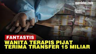 Wanita Terapis Pijat di Bandung Dikirim Uang Ilegal Rp15 M Dari Siapa?