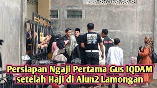 Ngaji pertama Gus IQDAM setelah Pulang Haji di Alun2 Lamongan ‼️ Jamaah wes podo teko dari Pagi