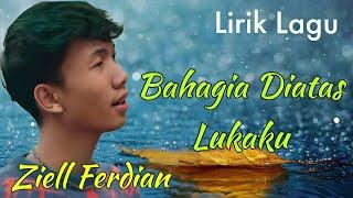 Lirik Lagu Bahagia Diatas Lukaku - Ziell Ferdian