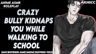 𝙎𝙥𝙞𝙘𝙮 Crazy Bully Kidnaps You M4F Boyfriend ASMR ASMR Roleplay