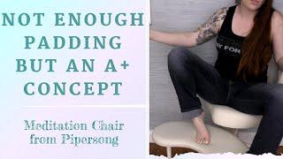 Reviewing the Pipersong Meditation Chair