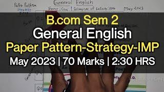 General English  Paper Pattern-Strategy-IMP  B.com Sem 2  May 2023