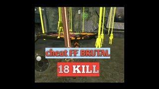 CHEAT MENU TERBARU BRUTAL 18KILL - GARENA FREE FIRE