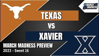 Texas vs Xavier Preview and Prediction - 2023 March Madness Sweet 16 Predictions