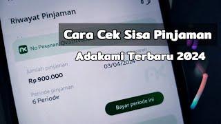 Cara Cek Sisa Pinjaman Adakami Terbaru 2024