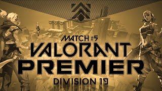 بازی پنجم مسابقات پرمیر ولورانت  VALORANT Premier Match 5 Division 19