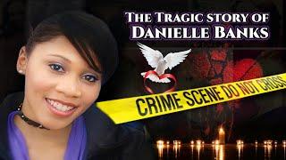 The story of Danielle Banks