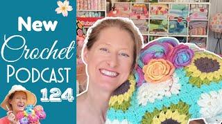 Uncovering the Truth Behind my Disappearance  Crochet Podcast 124