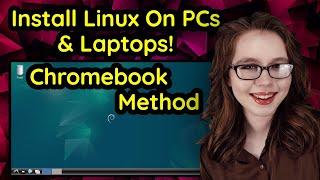 Install Linux On PCs & Laptops - Chromebook Method