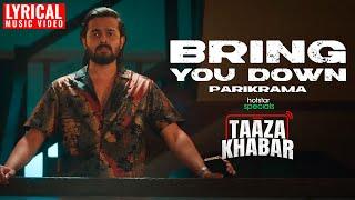 Bring You Down Lyrical  Taaza Khabar  @BBKiVines Productions