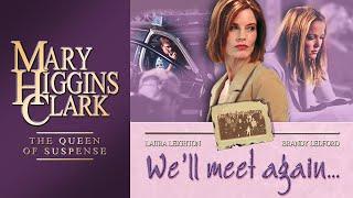 Well Meet Again 2002  Full Movie  Mary Higgins Clark  Laura Leighton  Brandy Ledford