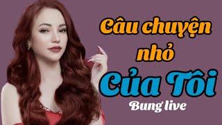 CÂU CHUYỆN NHỎ CỦA TÔI _ Thanh Tùng _ Bung live cover  BUNG LIVE