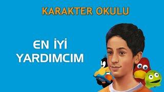 En İyi Yardımcım - Karakter Okulu #karakterokulu