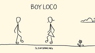 BOY LOCO - Slow Dancing Official Visualizer