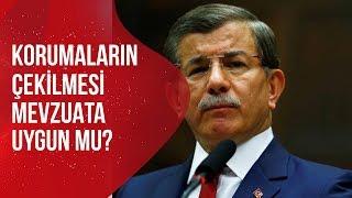 Davutoğlunun Korumalarının Çekilmesi Mevzuata Uygun mu?  Akşam Haberleri  25.02.2020