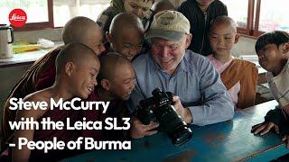 Steve McCurry with the Leica SL3 - People of Burma