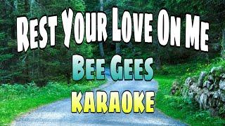 Rest Your Love On Me - Bee Gees KARAOKE