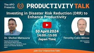 Investing in Disaster Risk Reduction DRR to Enhance Productivity